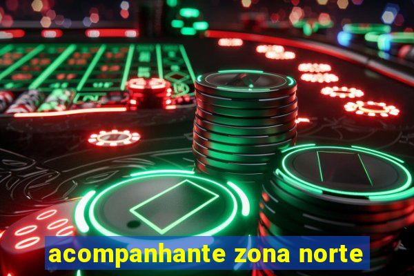 acompanhante zona norte